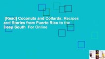 [Read] Coconuts and Collards: Recipes and Stories from Puerto Rico to the Deep South  For Online