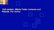 Full version  Nikola Tesla: Lectures and Patents  For Online