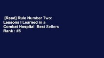 [Read] Rule Number Two: Lessons I Learned in a Combat Hospital  Best Sellers Rank : #5