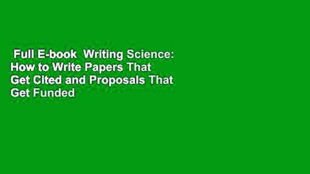 Full E-book Writing Science: How to Write Papers That Get Cited and Proposals That Get Funded
