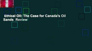 Ethical Oil: The Case for Canada's Oil Sands  Review
