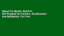 About For Books  Build It!: DIY Projects for Farmers, Smallholders and Gardeners  For Free