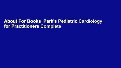 About For Books  Park's Pediatric Cardiology for Practitioners Complete