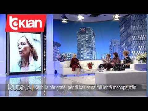 Rudina - Menopauza/ Çfare ndodh me trupin e gruas! (19 shkurt 2020)