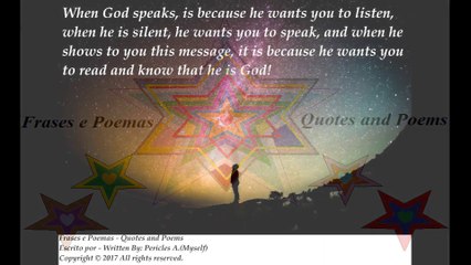 When God speaks, is because he wants you to listen, when show this message... [Quotes and Poems]
