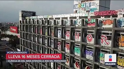 Demolerán clínica 25 del IMSS en Iztapalapa por daños