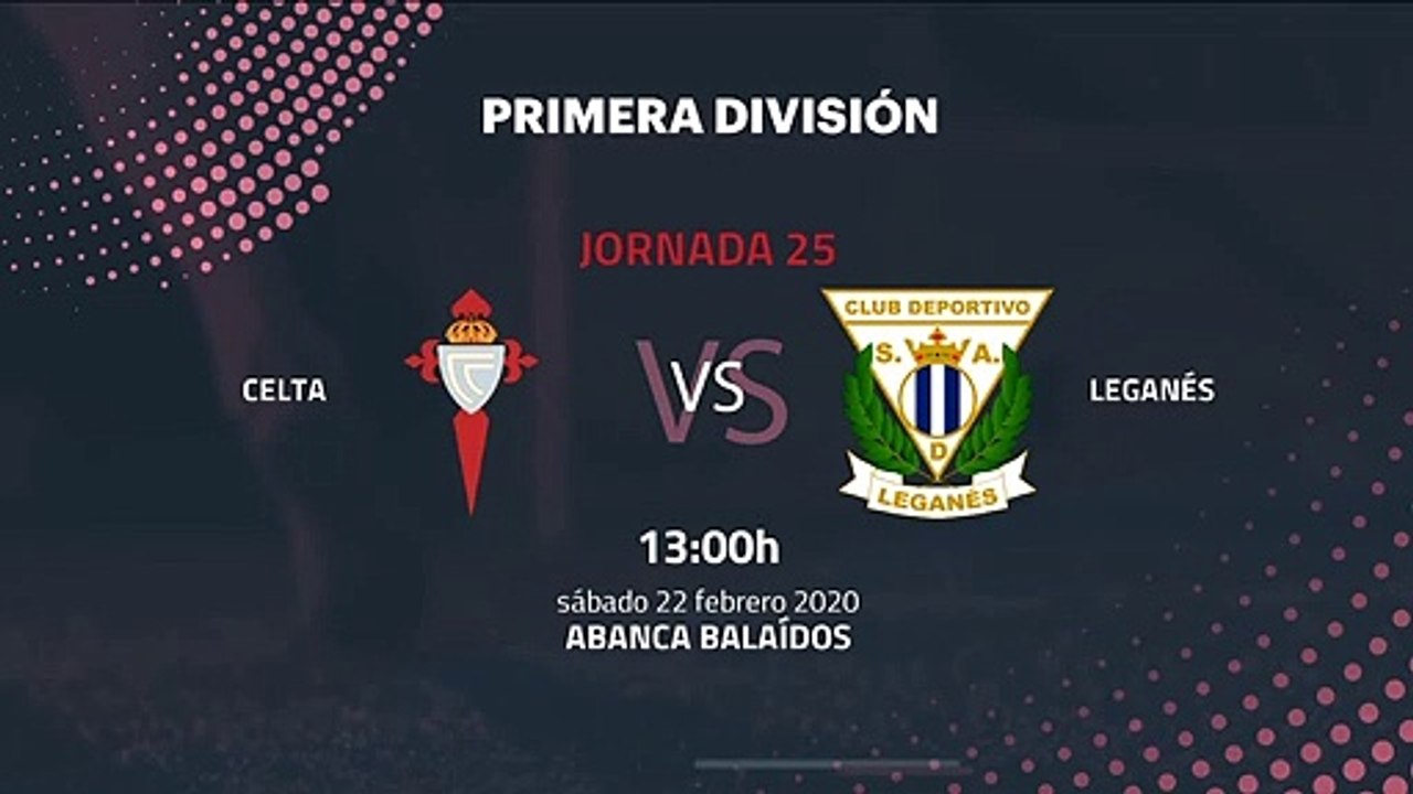 Previa partido entre Celta y Leganés Jornada 25 Primera División