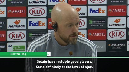 Ten Hag aware of Getafe threat