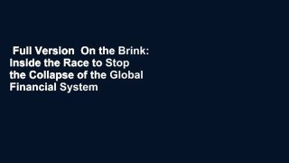 Full Version  On the Brink: Inside the Race to Stop the Collapse of the Global Financial System