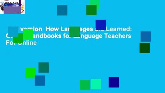 Full version How Languages are Learned: Oxford Handbooks for Language Teachers For Online