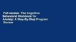 Full version  The Cognitive Behavioral Workbook for Anxiety: A Step-By-Step Program  Review