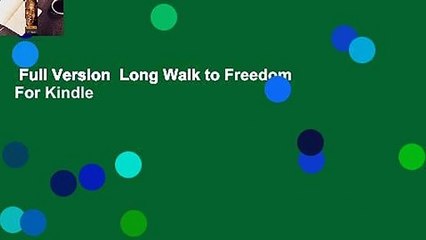 Full Version  Long Walk to Freedom  For Kindle