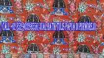BIG SALE, WA / CALL  62 852-9032-6556, Grosir Batik Tulis Cap Papua di Jogja