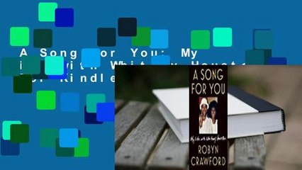 A Song for You: My Life with Whitney Houston  For Kindle
