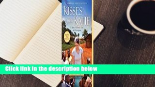 Kisses from Katie: A Story of Relentless Love and Redemption Complete