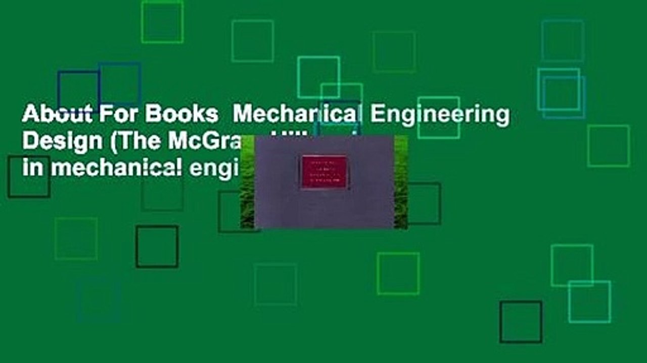 About For Books  Mechanical Engineering Design (The McGraw-Hill series in mechanical engineering)