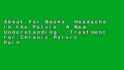 About For Books  Headache in the Pelvis: A New Understanding   Treatment for Chronic Pelvic Pain