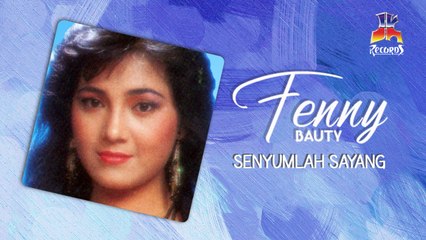 Fenny Bauty - Senyumlah Sayang (Official Lyric Video)