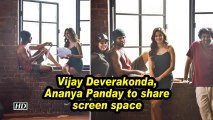 Vijay Deverakonda, Ananya Panday to share screen space