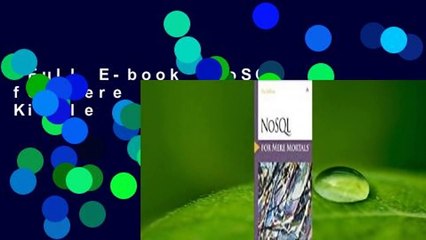 Full E-book  NoSQL for Mere Mortals  For Kindle