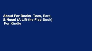 About For Books  Toes, Ears, & Nose! (A Lift-the-Flap Book)  For Kindle