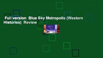 Full version  Blue Sky Metropolis (Western Histories)  Review