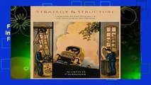 Full version  Strategy and Structure: Chapters in the History of the Industrial Enterprise  For