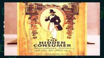 Full E-book  The Hidden Consumer: Masculinities, Fashion and City Life, 1860-1914 (Studies in