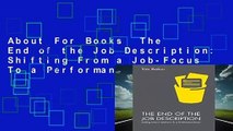 About For Books  The End of the Job Description: Shifting From a Job-Focus To a Performance-Focus