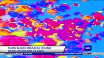 Rubén Blades encabeza Verano Canal celebrando 20 años  - Nex Noticias