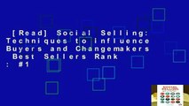 [Read] Social Selling: Techniques to Influence Buyers and Changemakers  Best Sellers Rank : #1