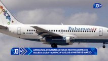 Aerolínea de Bahamas evade restricciones de viajes a Cuba y anuncia vuelos a partir de marzo | El Diario en 90 segundos