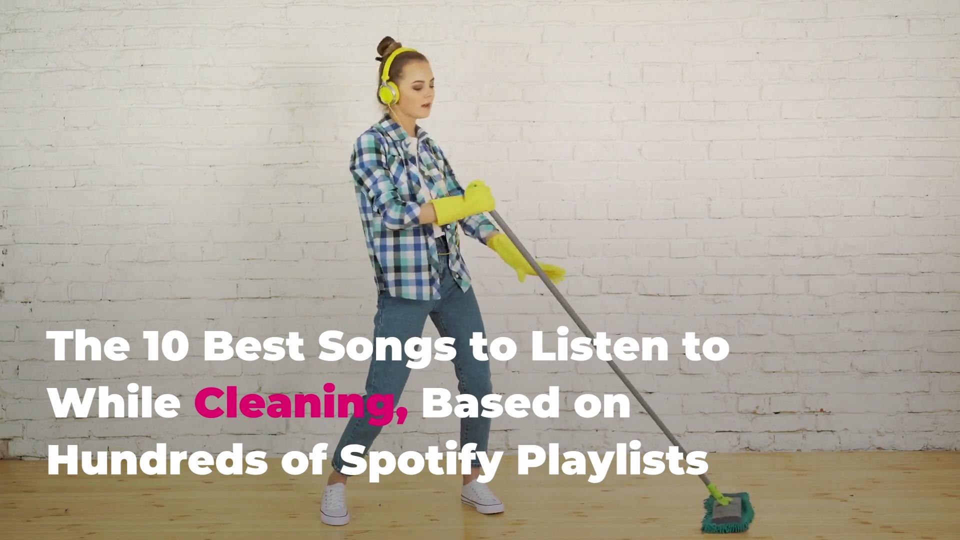 The 10 Best Songs to Listen to While Cleaning, Based on Hundreds of Spotify Playlists