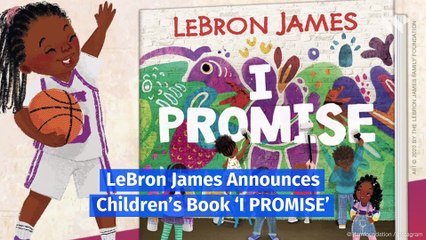 LeBron James Announces Children’s Book ‘I PROMISE’