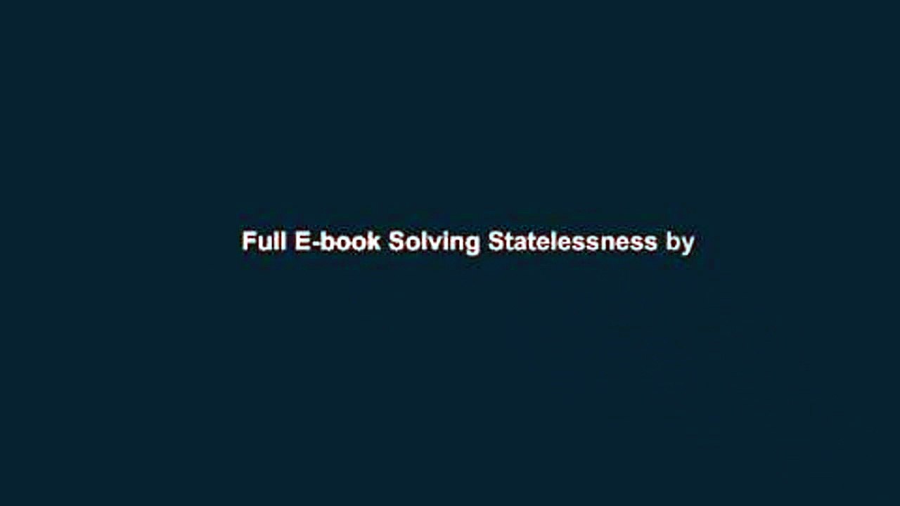 Full E-book Solving Statelessness by