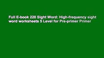 Full E-book 220 Sight Word: High-frequency sight word worksheets 5 Level for Pre-primer Primer
