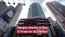 Morgan Stanley Purchases E-Trade