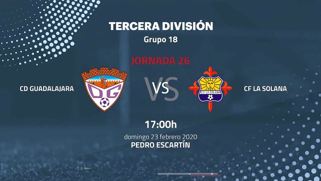 Previa partido entre CD Guadalajara y CF La Solana Jornada 26 Tercera División