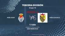 Previa partido entre Peña Sport y Peña Azagresa Jornada 25 Tercera División