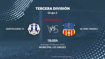 Previa partido entre Santfeliuenc FC y UE Sant Andreu Jornada 25 Tercera División