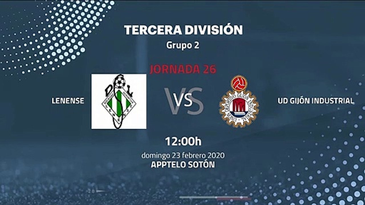 Previa partido entre Lenense y UD Gijón Industrial Jornada 26 Tercera División