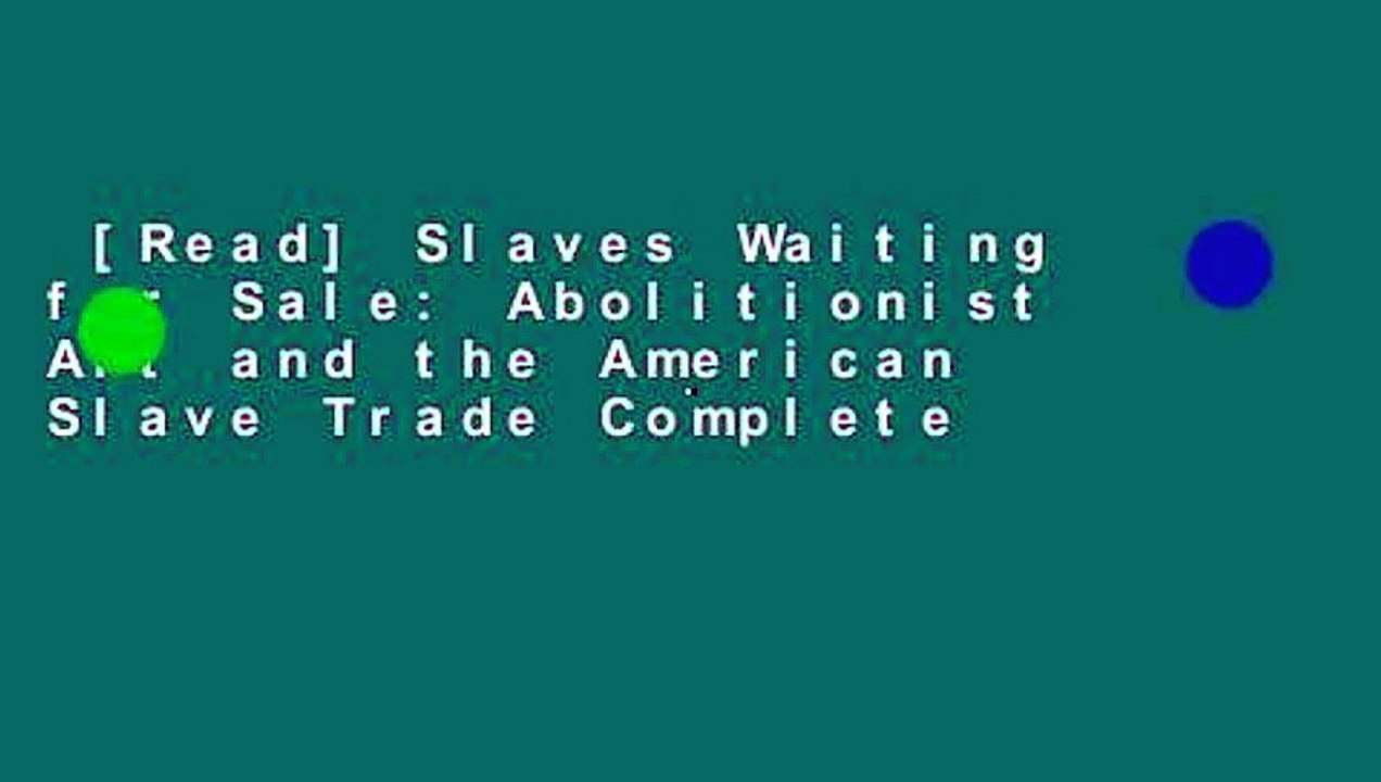 [Read] Slaves Waiting for Sale: Abolitionist Art and the American Slave Trade Complete