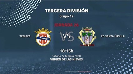 Previa partido entre Tenisca y CD Santa Úrsula Jornada 26 Tercera División