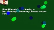 [Read] Foundations of Nursing in the Community: Community-Oriented Practice  For Free