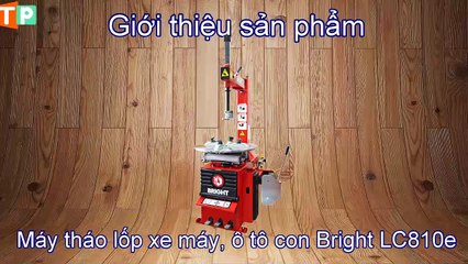 Máy tháo lốp xe máy Bright LC810E
