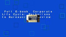 Full E-book  Corporate Life Cycle: Barbarians to Bureaucrats  Review