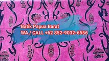 TERPERCAYA, WA / CALL  62 852-9032-6556, Grosir Aneka Motif Batik Papua di Depok