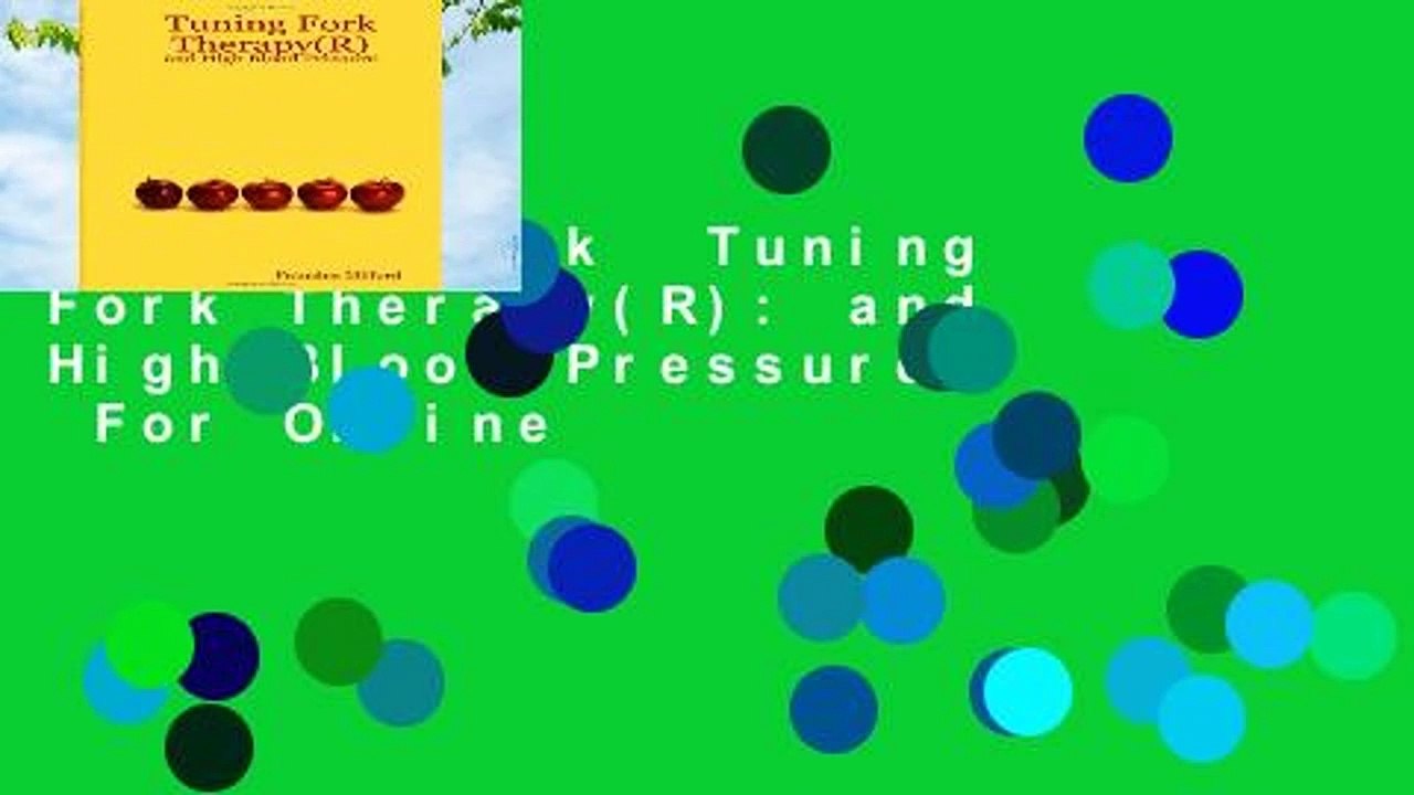 Full Ebook Tuning Fork Therapy(R) and High Blood Pressure For Online