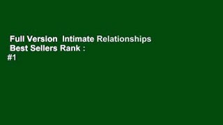 Full Version  Intimate Relationships  Best Sellers Rank : #1