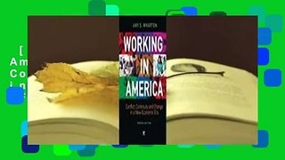 [Read] Working in America: Continuity, Conflict, and Change in a New Economic Era  For Free